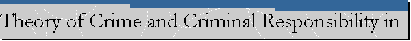 Theory of Crime and Criminal Responsibility in Islamic Law