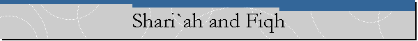 Shari`ah and Fiqh
