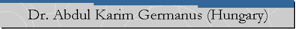 Dr. Abdul Karim Germanus (Hungary)