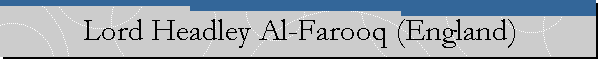 Lord Headley Al-Farooq (England)